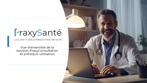 Overview of PraxyConsultation solution